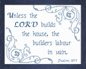 Unless the LORD Builds the House - Psalm 127:1